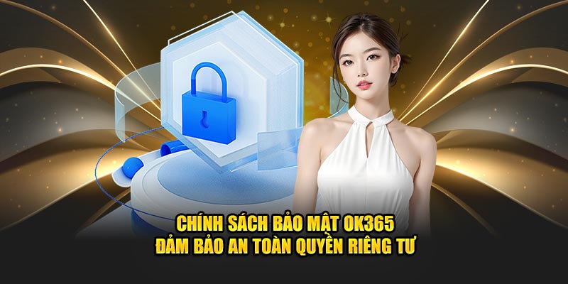 Tìm hiểu tầm quan trọng trong chính sách bảo mật OK365