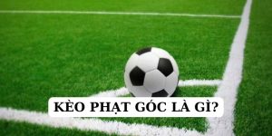 Kèo Phạt Góc Là Gì?